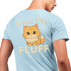 MS Warrior Gaming | WHAT THE FLUFF | Premium T-Shirt | Good Game Apparel
