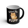 MS Warrior | WHAT THE FLUFF | Coffee Mug | Good Game Apparel